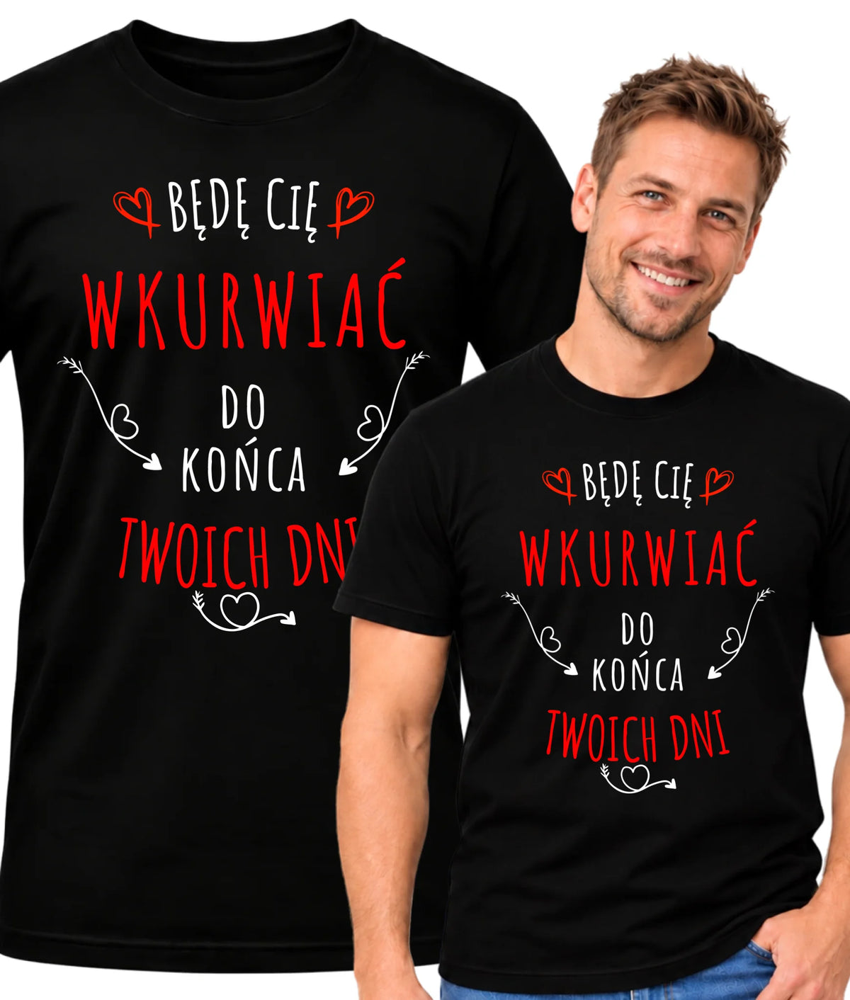Koszulka męska - Będę Cię wku*wiać do końca Twoich dni - bez cenzury W61