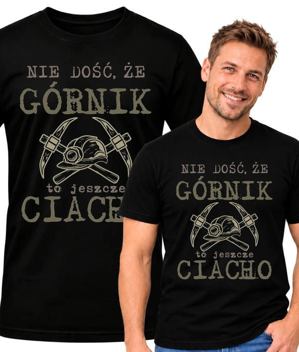 Koszulka męska dla górnika - Nie dość, że górnik to jeszcze ciacho