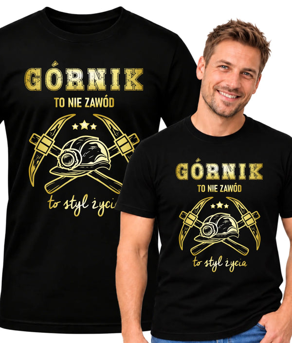 Koszulka męska dla górnika - Górnik to nie zawód, to styl życia