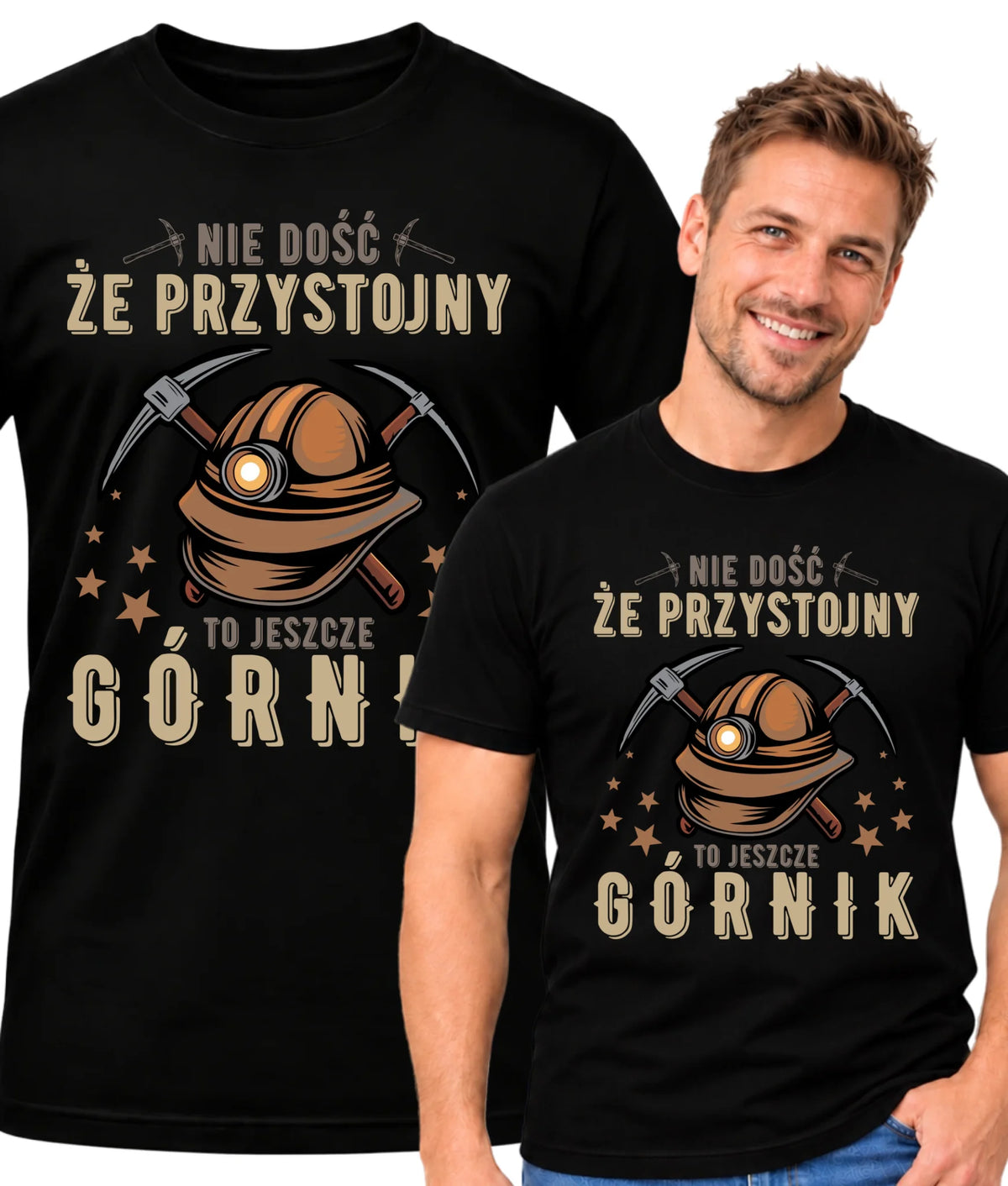 Koszulka męska dla górnika - Nie dość, że przystojny to jeszcze górnik