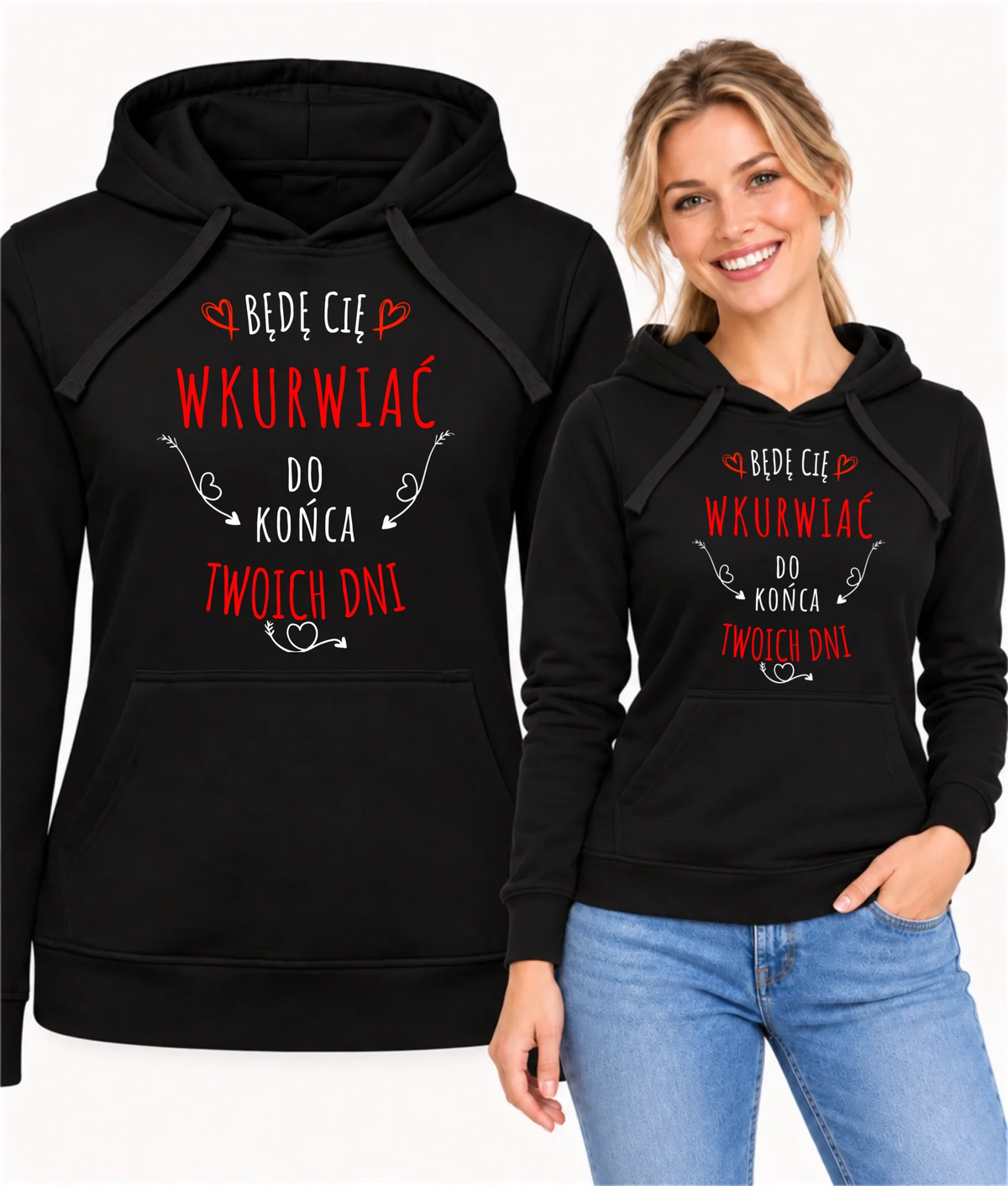 Bluza damska z kapturem - Będę Cię wku*wiać do końca Twoich dni - bez cenzury W61