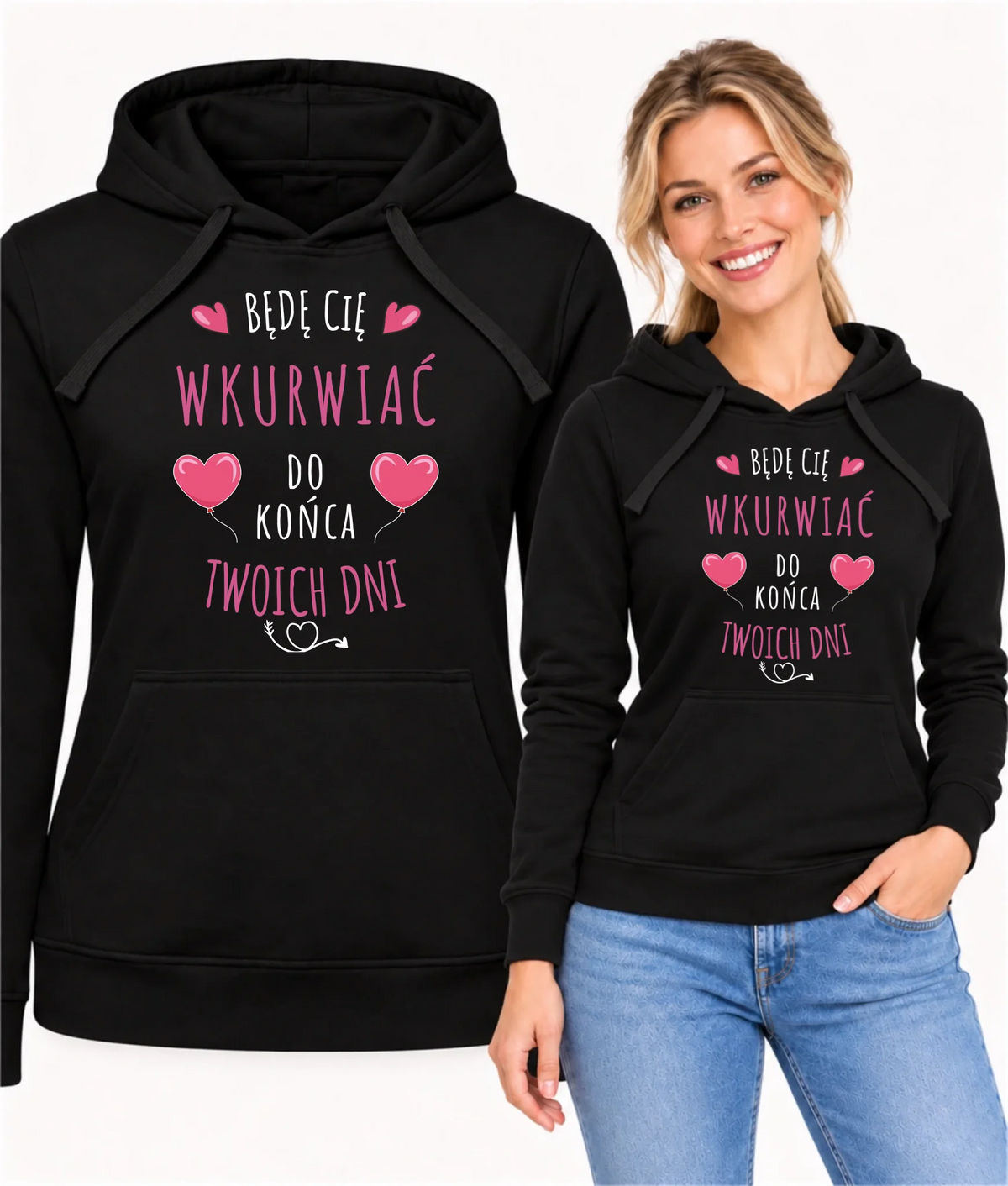 Bluza damska z kapturem - Będę Cię wku*rwiać do końca Twoich dni - bez cenzury W62