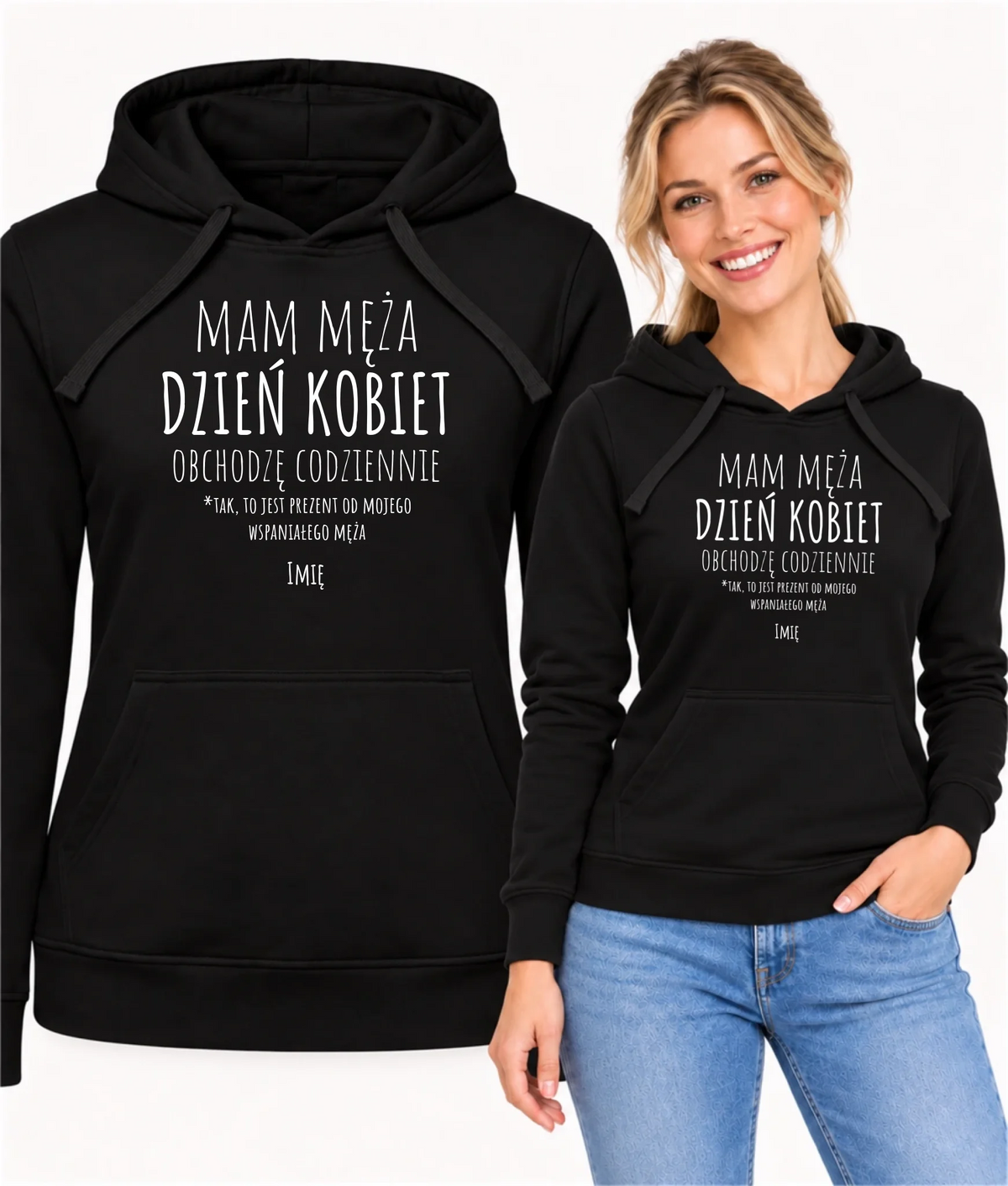 Bluza damska z kapturem - prezent dla żony - Mam męża Dzień Kobiet obchodzę codziennie - personalizowana Ż01