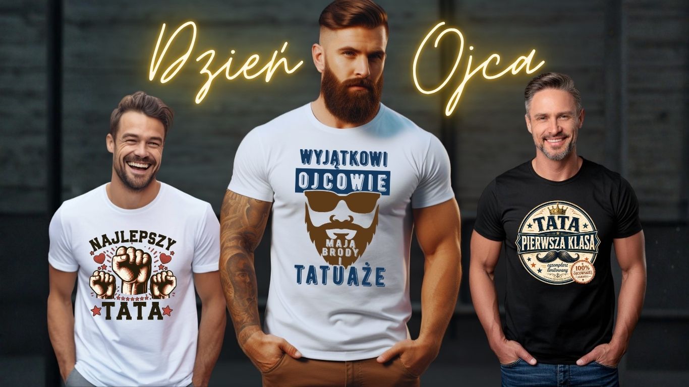 Prezenty na Dzień Ojca - koszulki, bluzy, kubki i inne upominki z możliwością personalizacji